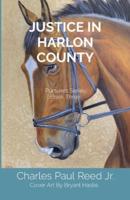 JUSTICE IN HARLON COUNTY: Pursuers Series Book Three