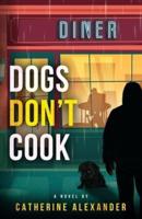 Dogs Don't Cook
