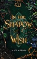 In the Shadow of a Wish: A Fareview Fairytale, Book 1