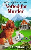 Vetted for Murder: A Tori Mulligan Mystery