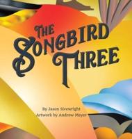 The Songbird Three