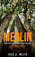 Merlin: The future is in your hands : The