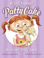 A Girl Named Patty Cake and Her Dog Jake
