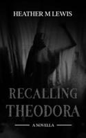 Recalling Theodora
