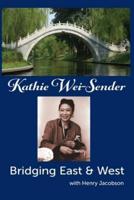 Kathie Wei-Sender Bridging East & West