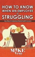 How to Know When an Employee is Struggling