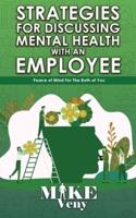 Strategies for Discussing Mental Health with Employees: Peace of Mind for The Both of You