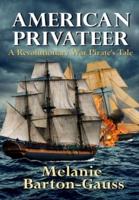 American Privateer: A Revolutionary War Pirate's Tale