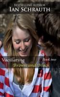 Vacillating Brown and Black: Vol. 2