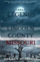 Urban Legends of Lincoln County Missouri Volume 2.0