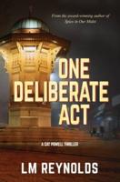 One Deliberate Act
