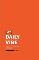 [My] Daily Vibe -- Creative Companion Notebook: Lined Pages