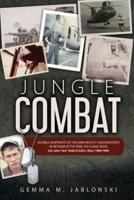 Jungle Combat: A Combat Pilot's Tape Recorded Transcripts From Vietnam 1968-1969