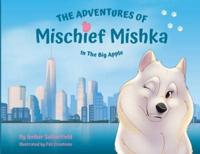 The Adventures of Mischief Mishka in the Big Apple