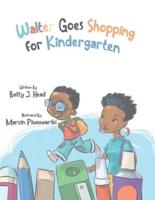 Walter Goes Shopping for Kindergarten