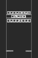 Breaking Black Barriers
