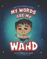 My Words Are My Wand