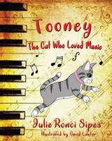 Tooney: The Cat Who Loved Music: The Cat Who Loved Music