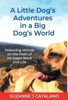 A Little Dog's Adventures in a Big Dog's World