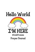 Hello World, I'm Here Prayer Journal