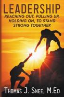Leadership: Reaching Out, Pulling Up, Holding On, to Stand Strong Together
