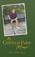 My Cerebral Palsy Memoir: A Behind the Scenes Look