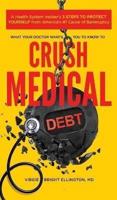 What Your Doctor Wants You to Know to Crush Medical Debt