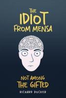 The Idiot From Mensa