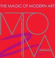 The Magic of Modern Art-How to Love Modern & Contemporary Art