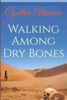 Walking Among Dry Bones