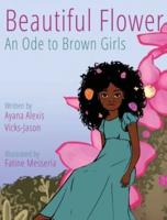Beautiful Flower: An Ode To Brown Girls