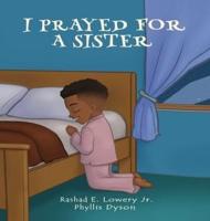I Prayed For A Sister