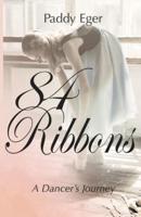 84 Ribbons: A Dancer's Journey