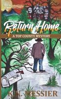 RETURN HOME: A TOP COUNTY MYSTERY