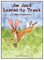 Jim Jack Learns to Track: A Bunny Hill Adventure