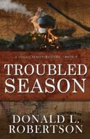 Troubled Season: A Logan Family Western - Book 5