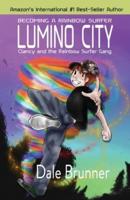 BECOMING A RAINBOW SURFER - LUMINO CITY: Clancy and the Rainbow Surfer Gang