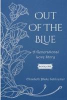Out of the Blue: A Generational Love Story, Book One