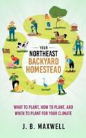 Your Northeast Backyard Homestead