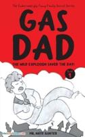 Gas Dad: The Wild Explosion Saved the Day! - Chapter Book for 7-10 Year Old