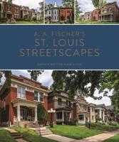 A.A. Fischer's St. Louis Streetscapes