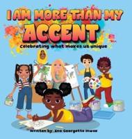 I Am More Than My Accent