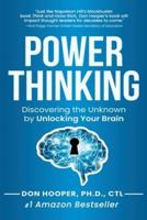 Power Thinking: Discovering the Unknown by Unlocking Your Brain