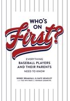 Who's on First? Everything Baseball Players and Their Parents Need to Know