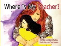 Where Is My Teacher