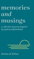 Memories and Musings: A Collection of Poems Inspired by My Heavenly Husband