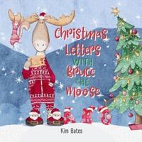 Christmas Letters With Bruce the Moose