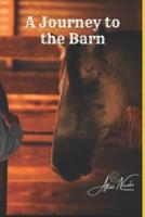 A Journey to the Barn