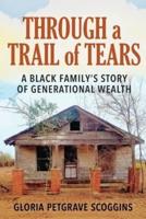 Through a Trail of Tears: A Black Family's Story of Generational Wealth