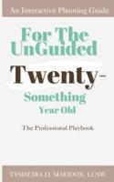 For The Unguided Twenty-Something Year Old
